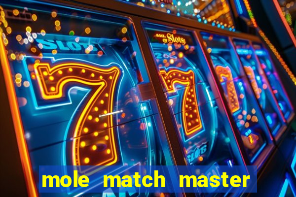 mole match master ganha dinheiro